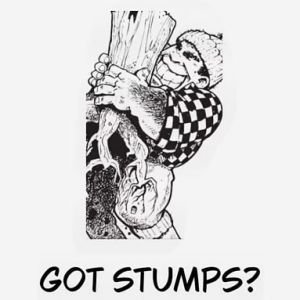 Got Stumps?